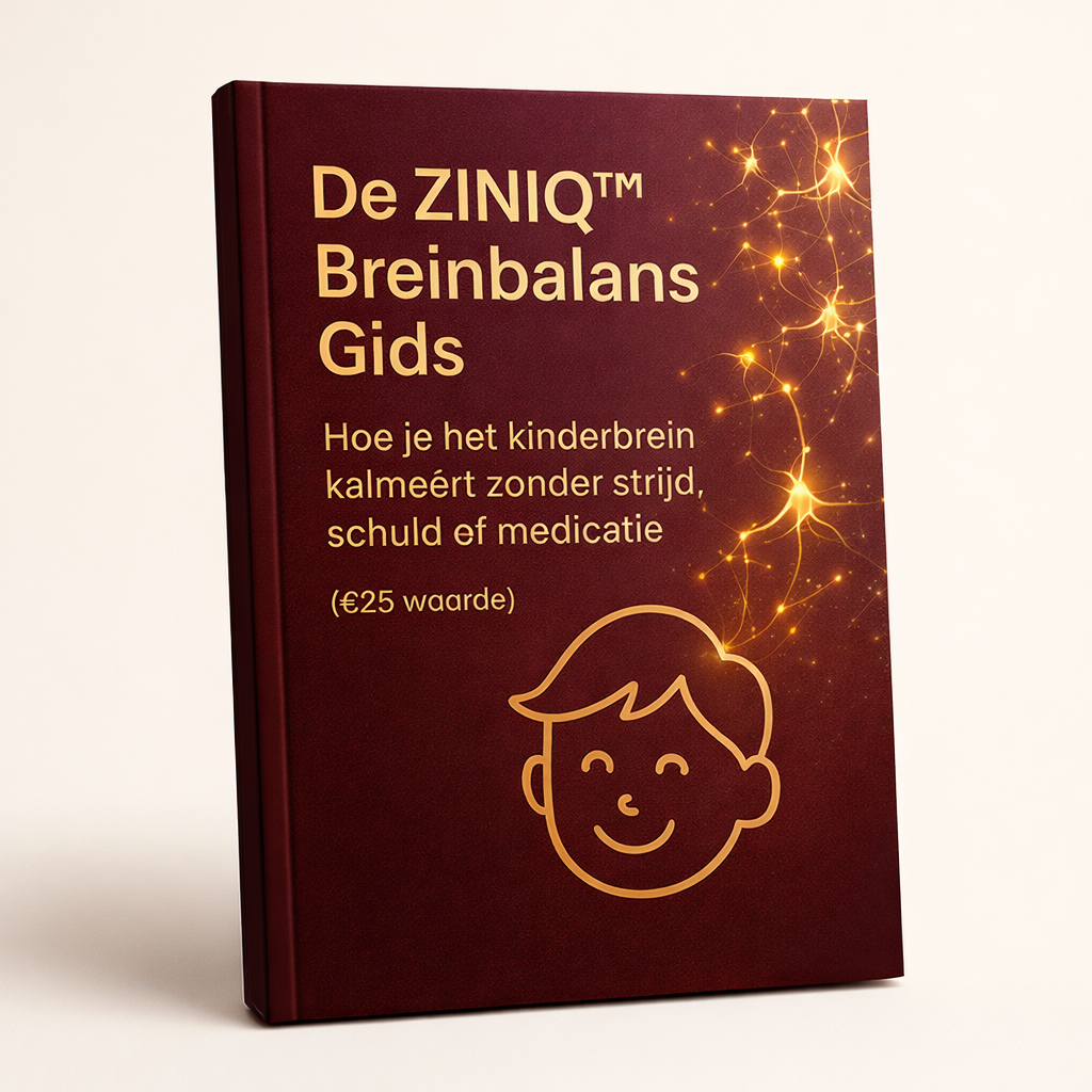 De ZINIQ™ Breinbalans Gids | Hoe je het kinderbrein kalmeert zonder strijd, schuld of medicatie (€25 waarde)